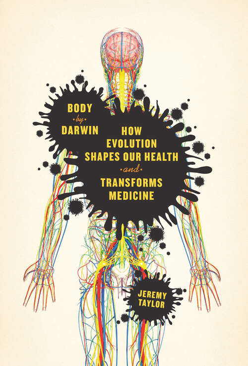 Book cover of Body by Darwin: How Evolution Shapes Our Health and Transforms Medicine