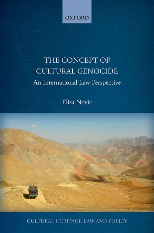 Book cover of The Concept of Cultural Genocide: An International Law Perspective (Cultural Heritage Law and Policy)