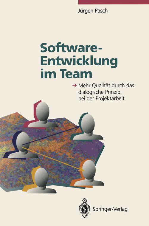 Book cover of Software-Entwicklung im Team: Mehr Qualität durch das dialogische Prinzip bei der Projektarbeit (1994)