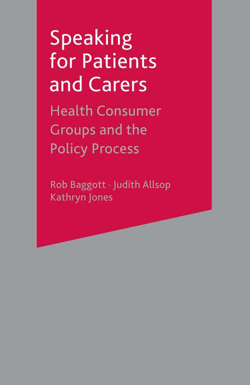 Book cover of Speaking for Patients and Carers: Health Consumer Groups and the Policy Process (2005)
