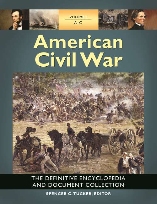 Book cover of American Civil War [6 volumes]: The Definitive Encyclopedia and Document Collection [6 volumes]