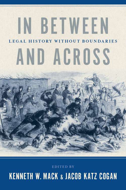 Book cover of In Between and Across: Legal History Without Boundaries