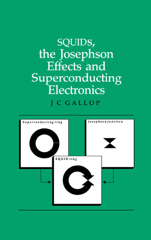 Book cover of SQUIDs, the Josephson Effects and Superconducting Electronics (Series In Measurement Science And Technology Ser.)