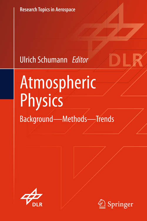 Book cover of Atmospheric Physics: Background – Methods – Trends (2012) (Research Topics in Aerospace)