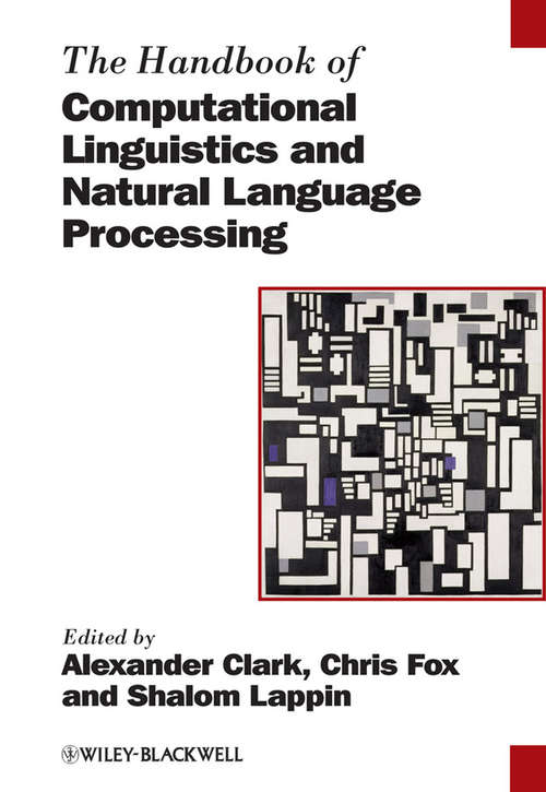 Book cover of The Handbook of Computational Linguistics and Natural Language Processing (Blackwell Handbooks in Linguistics #57)