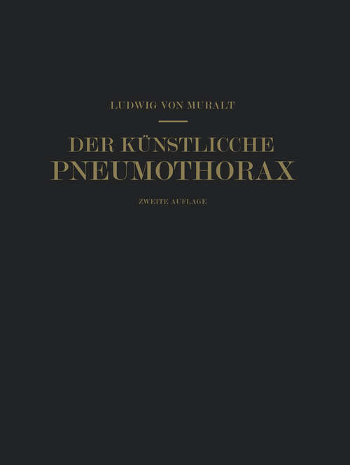 Book cover of Der Künstliche Pneumothorax: Kritische Erörterung und Weitere Erfahrungen (2. Aufl. 1922)