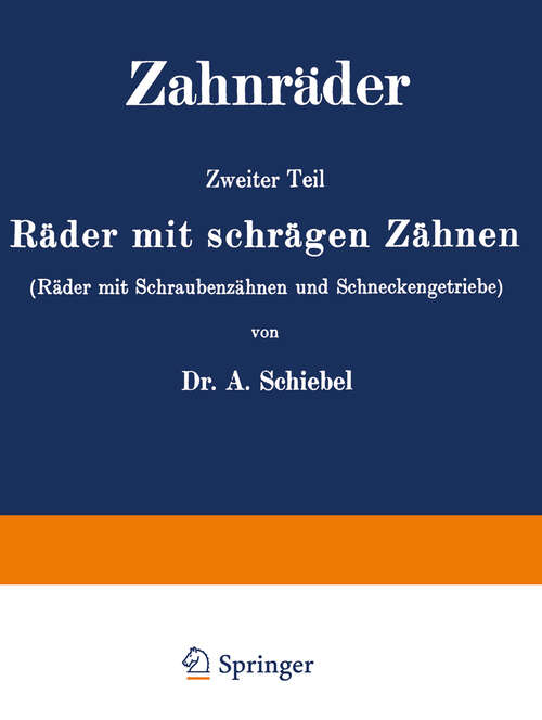 Book cover of Zahnräder: Zweiter Teil Räder mit schrägen Zähnen (Räder mit Schraubenzähnen und Schneckengetriebe) (1923)