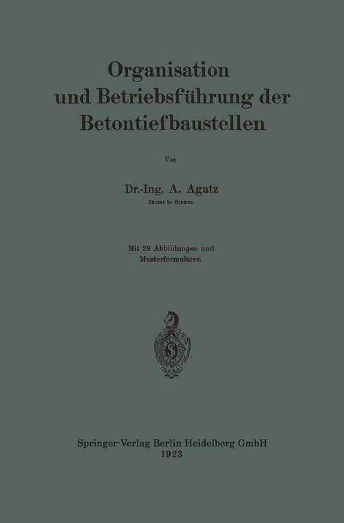 Book cover of Organisation und Betriebsführung der Betontiefbaustellen (1923)
