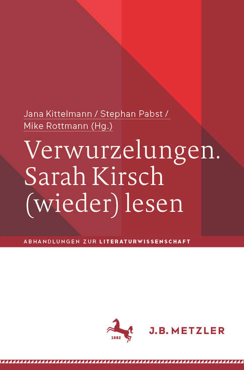 Book cover of Verwurzelungen. Sarah Kirsch (Abhandlungen zur Literaturwissenschaft)