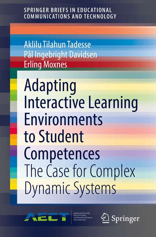 Book cover of Adapting Interactive Learning Environments to Student Competences: The Case for Complex Dynamic Systems (1st ed. 2021) (SpringerBriefs in Educational Communications and Technology)