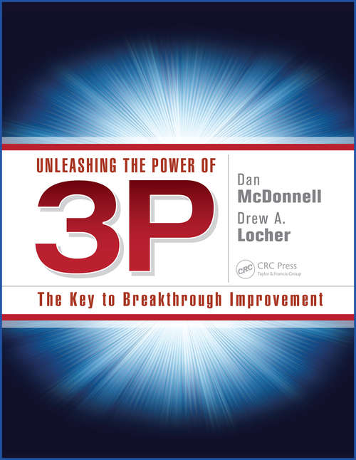 Book cover of Unleashing the Power of 3P: The Key to Breakthrough Improvement