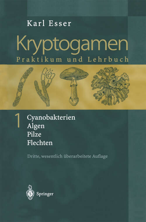 Book cover of Kryptogamen 1: Cyanobakterien Algen Pilze Flechten Praktikum und Lehrbuch (3. Aufl. 2000)