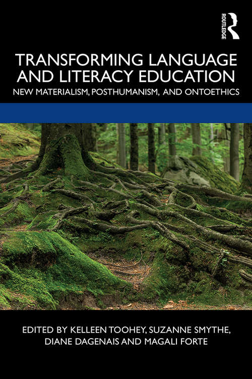 Book cover of Transforming Language and Literacy Education: New Materialism, Posthumanism, and Ontoethics