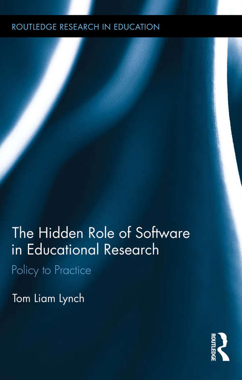 Book cover of The Hidden Role of Software in Educational Research: Policy to Practice (Routledge Research in Education #143)