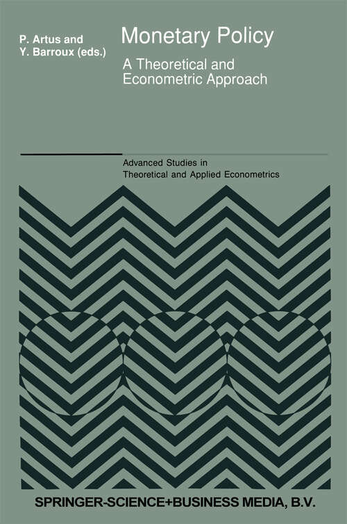 Book cover of Monetary Policy: A Theoretical and Econometric Approach (1990) (Advanced Studies in Theoretical and Applied Econometrics #19)