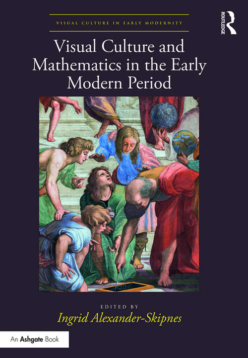 Book cover of Visual Culture and Mathematics in the Early Modern Period (Visual Culture in Early Modernity)