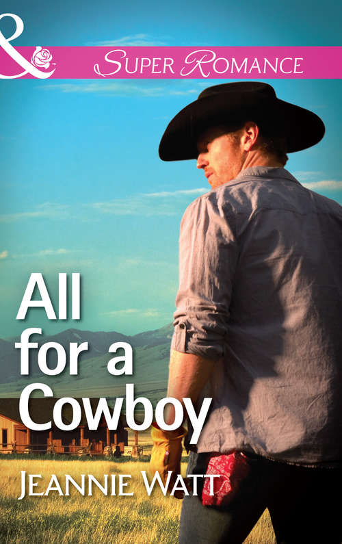 Book cover of All For A Cowboy: Small-town Redemption All For A Cowboy Once A Family (ePub First edition) (The Montana Way #3)