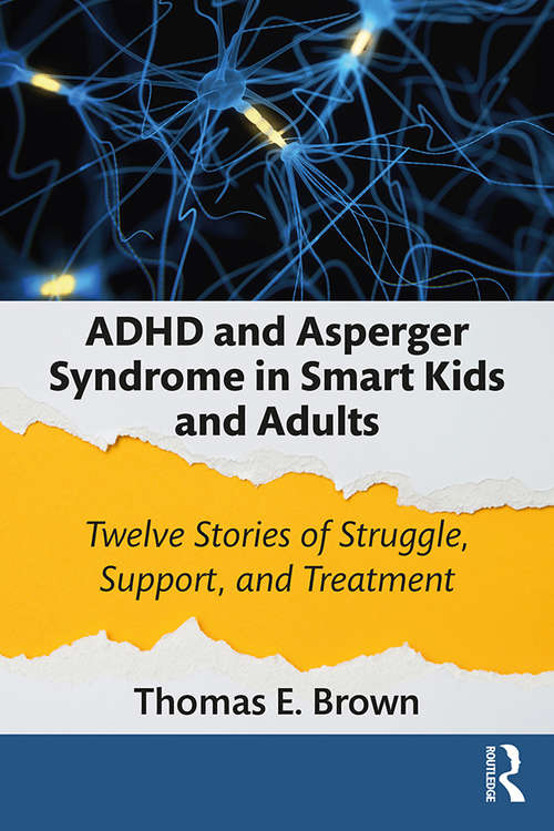 Book cover of ADHD and Asperger Syndrome in Smart Kids and Adults: Twelve Stories of Struggle, Support, and Treatment