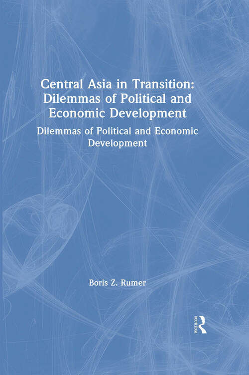 Book cover of Central Asia in Transition: Dilemmas of Political and Economic Development