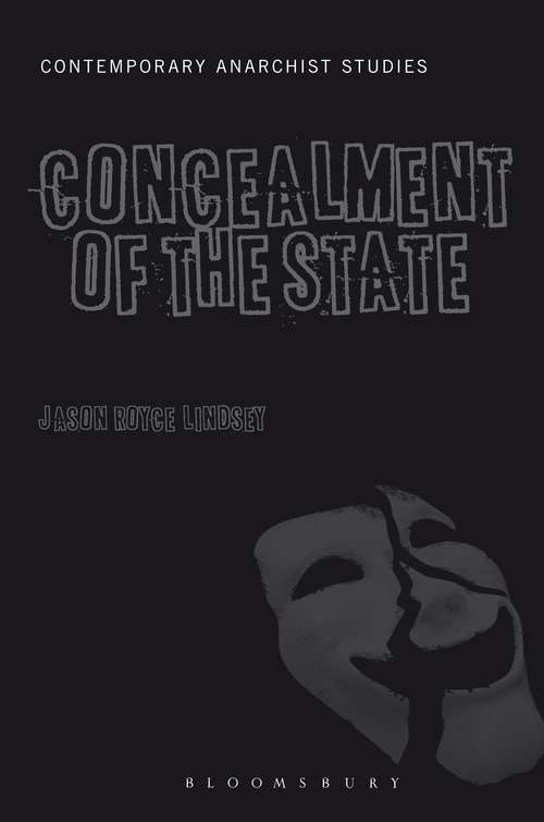 Book cover of The Concealment of the State (Contemporary Anarchist Studies)