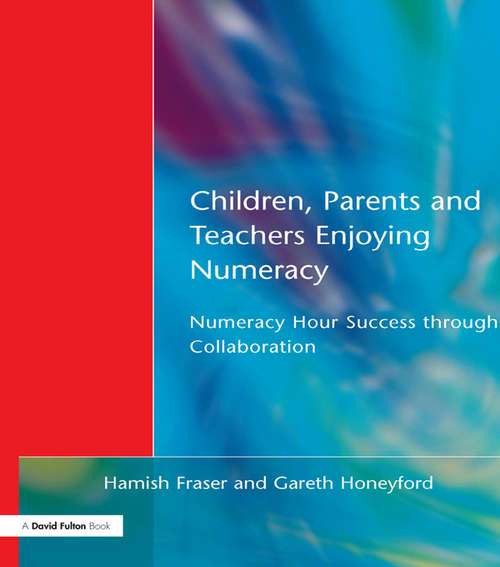 Book cover of Children, Parents and Teachers Enjoying Numeracy: Numeracy Hour Success Through Collaboration