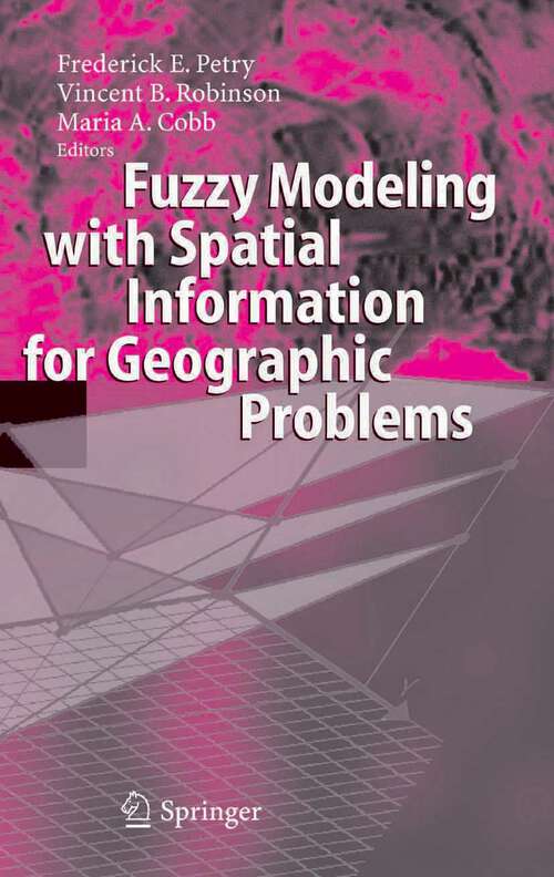 Book cover of Fuzzy Modeling with Spatial Information for Geographic Problems (2005)