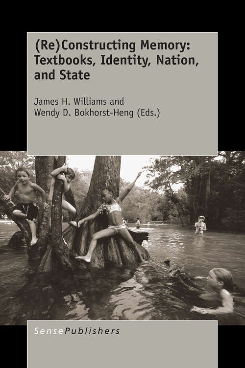 Book cover of (Re)Constructing Memory: Textbooks, Identity, Nation, and State (1st ed. 2016)