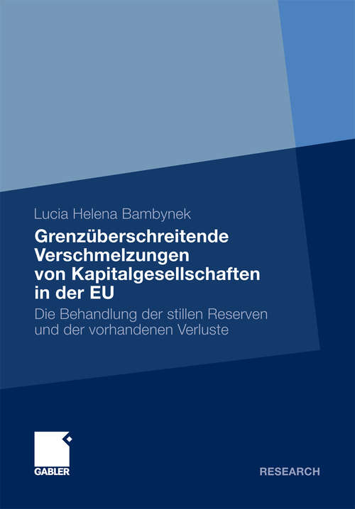 Book cover of Grenzüberschreitende Verschmelzungen von Kapitalgesellschaften in der EU: Die Behandlung der stillen Reserven und der vorhandenen Verluste (2011)