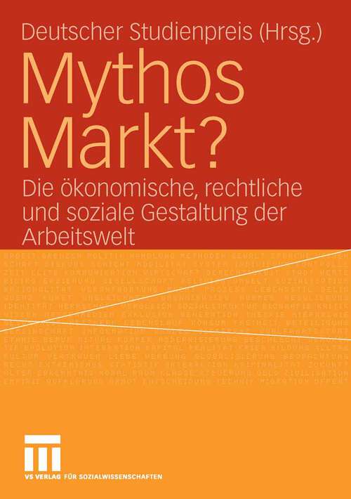 Book cover of Mythos Markt?: Die ökonomische, rechtliche und soziale Gestaltung der Arbeitswelt (2006)