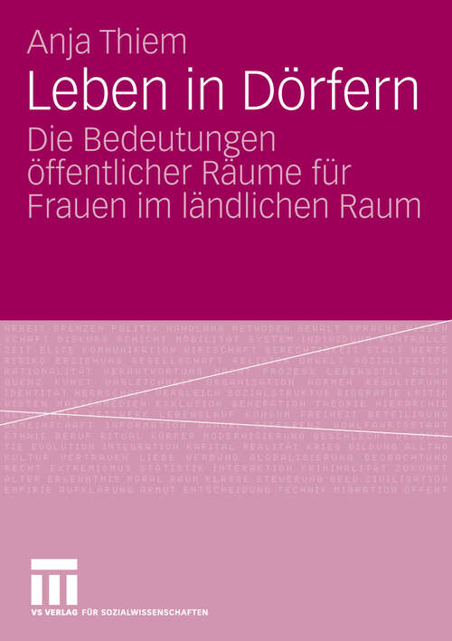 Book cover of Leben in Dörfern: Die Bedeutungen öffentlicher Räume für Frauen im ländlichen Raum (2009)