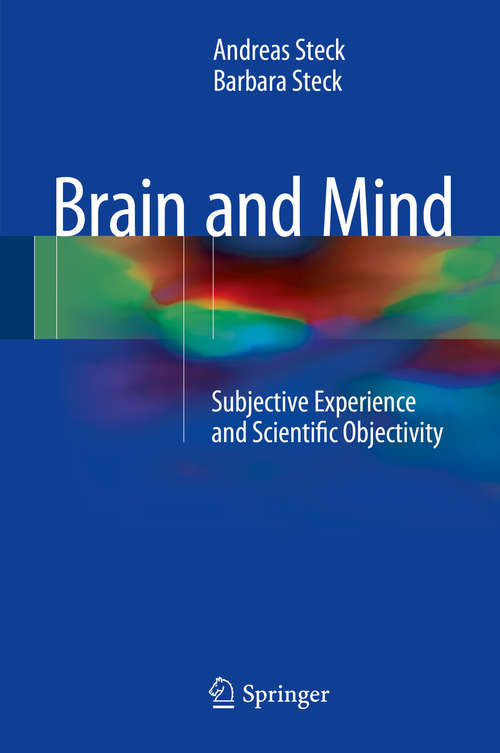 Book cover of Brain and Mind: Subjective Experience and Scientific Objectivity (1st ed. 2016)