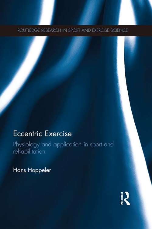 Book cover of Eccentric Exercise: Physiology and application in sport and rehabilitation (Routledge Research in Sport and Exercise Science)