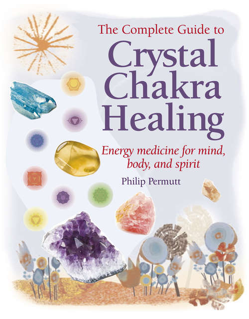 Book cover of Crystal Chakra Healing: Energy medicine for mind, body and spirit