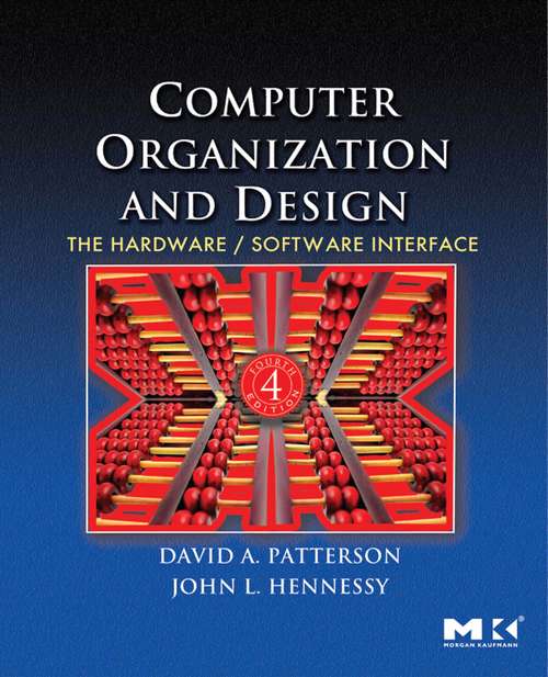 Book cover of Computer Organization and Design: The Hardware/Software Interface (4) (ISSN)