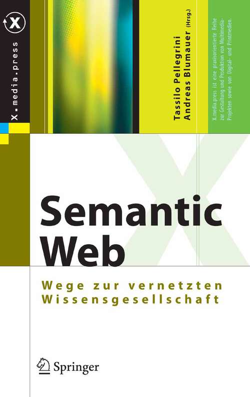 Book cover of Semantic Web: Wege zur vernetzten Wissensgesellschaft (2006) (X.media.press)