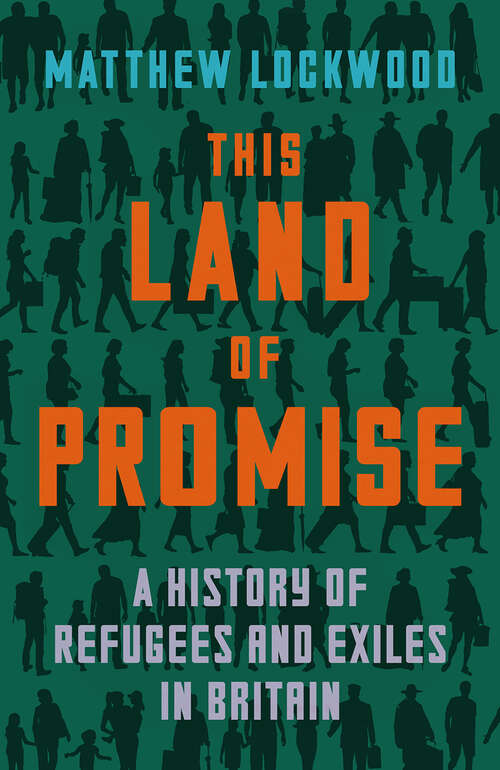 Book cover of This Land of Promise: A History of Refugees and Exiles in Britain
