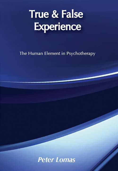 Book cover of True and False Experience: Human Element in Psychotherapy