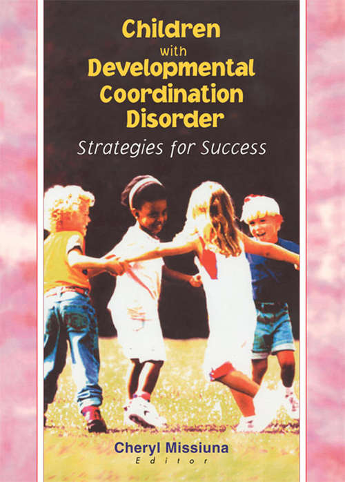 Book cover of Children with Developmental Coordination Disorder: Strategies for Success