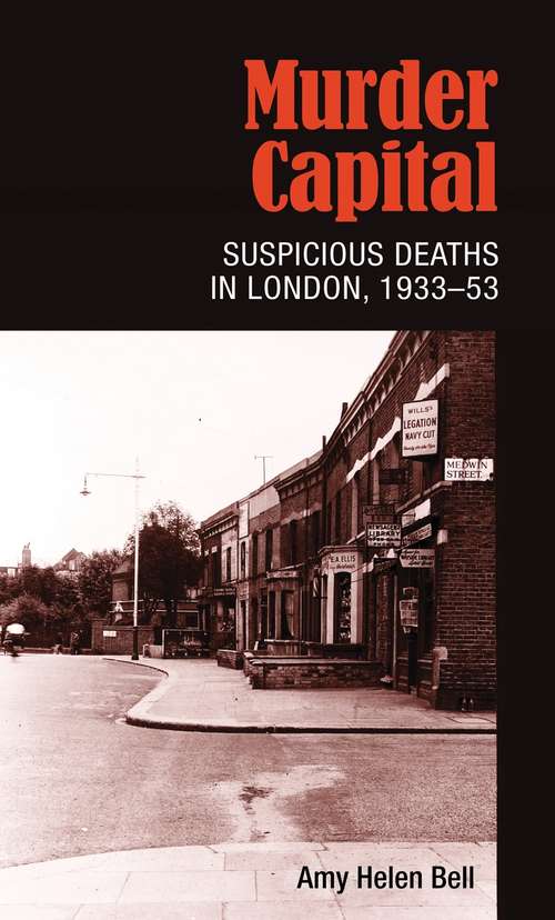 Book cover of Murder Capital: Suspicious deaths in London, 1933–53