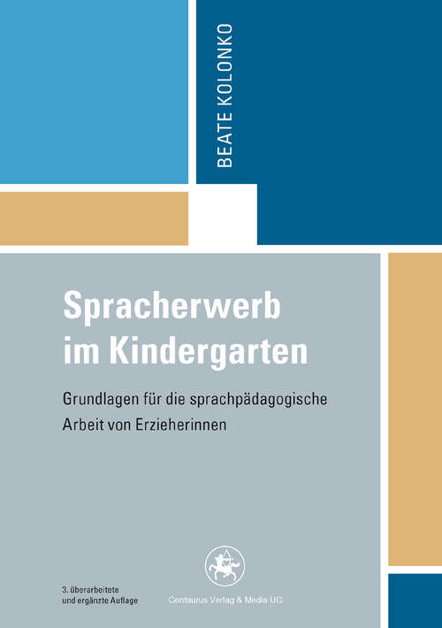 Book cover of Spracherwerb im Kindergarten: Grundlagen für die sprachpädagogische Arbeit von Erzieherinnen (1. Aufl. 2011) (Reihe Pädagogik #39)