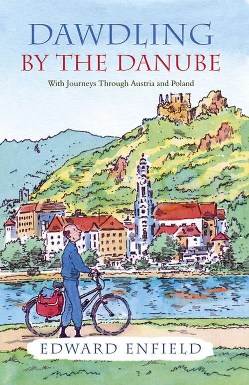Book cover of Dawdling by the Danube: With Journeys in Bavaria and Poland