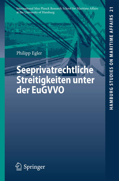 Book cover of Seeprivatrechtliche Streitigkeiten unter der EuGVVO (2011) (Hamburg Studies on Maritime Affairs #21)