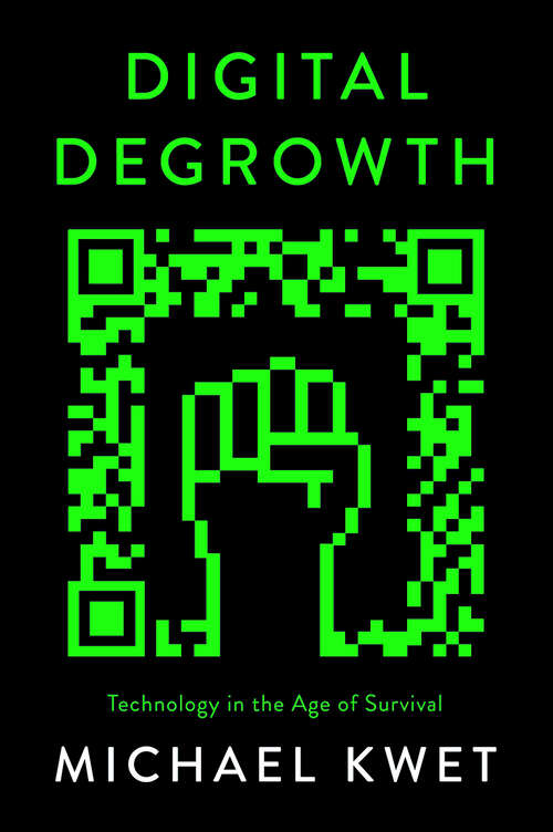 Book cover of Digital Degrowth: Technology in the Age of Survival