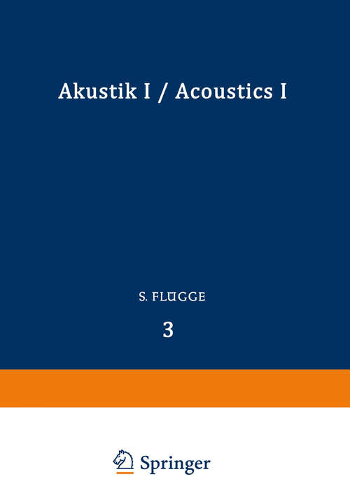 Book cover of Akustik I / Acoustics I (1961) (Handbuch der Physik   Encyclopedia of Physics: 3 / 11 / 1)