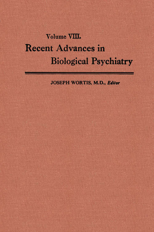 Book cover of Recent Advances in Biological Psychiatry: The Proceedings of the Twentieth Annual Convention and Scientific Program of the Society of Biological Psychiatry, New York City, April 30–May 2,1965 (1966)