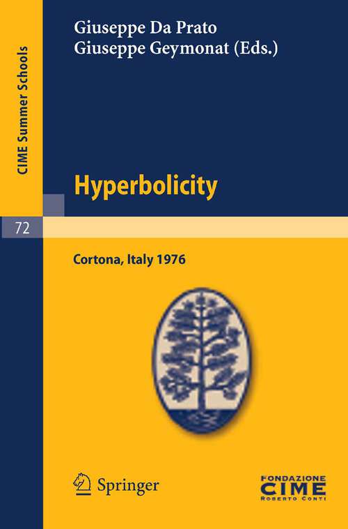 Book cover of Hyperbolicity: Lectures given at a Summer School of the Centro Internazionale Matematico Estivo (C.I.M.E.) held in Cortona (Arezzo), Italy, June 24 - July 2, 1976 (2011) (C.I.M.E. Summer Schools #72)