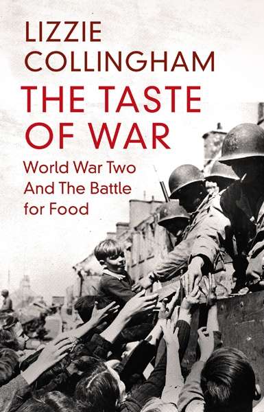 Book cover of The Taste of War: World War Two and the Battle for Food