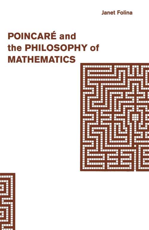 Book cover of Poincaré and the Philosophy of Mathematics (1st ed. 1992)