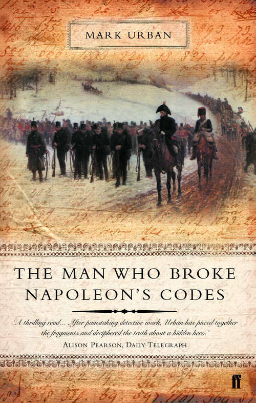 Book cover of The Man Who Broke Napoleon's Codes: The Story of George Scovell (Main)