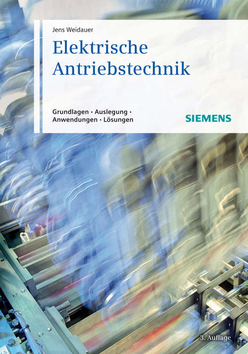 Book cover of Elektrische Antriebstechnik: Grundlagen, Auslegung, Anwendungen, Lösungen (3)